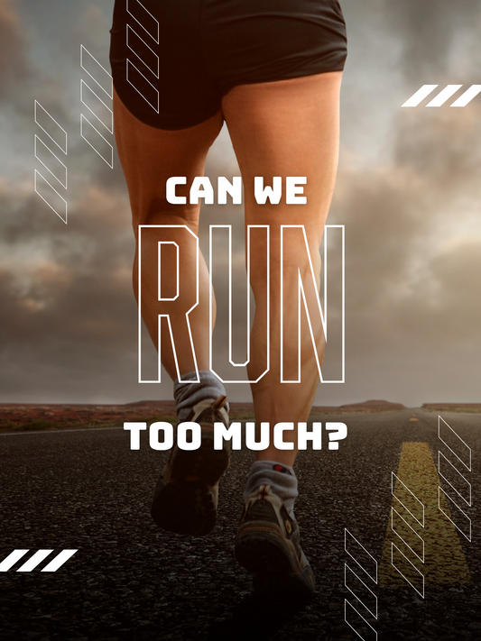 Can I Run Too Much?